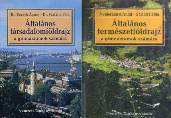 Bernek-Nemerknyi-Srfalvi - ltalnos trsadalomfldrajz + ltalnos termszetfldrajz a gimnziumok szmra (2 ktet)