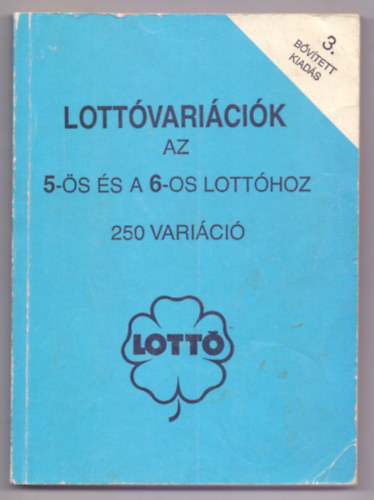 OTP Sportfogadsi s Lottigazgatsg - Lottvaricik gyjtemnye az 5-s s 6-os lotthoz - 250 varici (3. bvtett kiads)