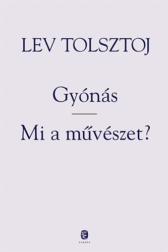 Lev Tolsztoj - Gyns - Mi a mvszet?