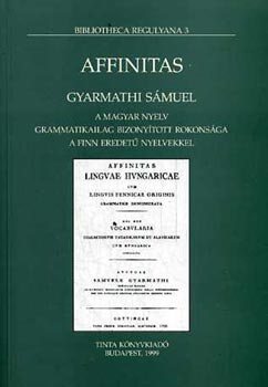 Gyarmathi S�muel - Affinitas - Bibliotheca Regulyana 3.