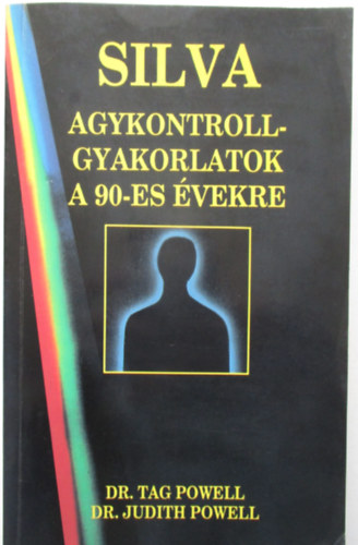 Dr. Judith Powell Dr. Tag Powell - Silva agykontroll-gyakorlatok a 90-es �vekre