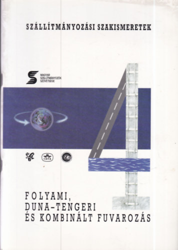 Potocska János - Folyami, Duna-tengeri és kombinált fuvarozás (Szállítmányozási szakismeretek 4.)