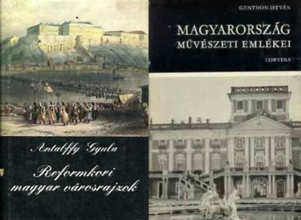 Antalffy Gyula Genthon Istvn - 2 db magyar mveldstrtnet: Magyarorszg mvszeti emlkei + Reformkori magyar vrosrajzok