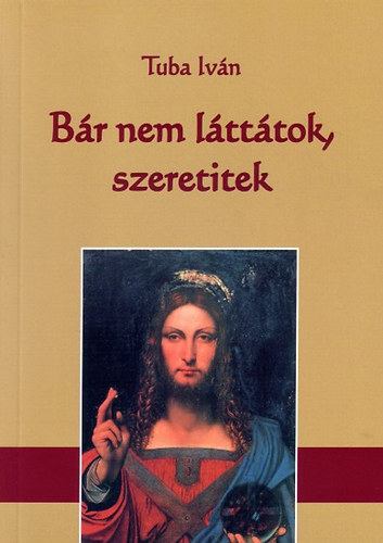 Tuba Iván - Bár nem láttátok, szeretitek