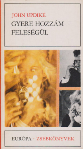 John Updike - Gyere hozzm felesgl
