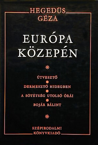 Heged�s G�za - Eur�pa k�zep�n I.