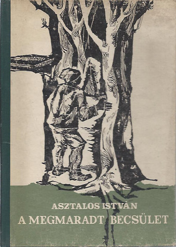 Asztalos Istv�n; Venczel J�nos rajz �s bor�t� - A megmaradt becs�let