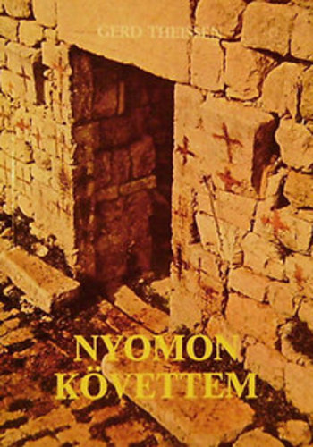 Gerd Theissen - Nyomon k�vettem. J�zusra vonatkoz� kutat�sok elbesz�l�s form�j�ban.