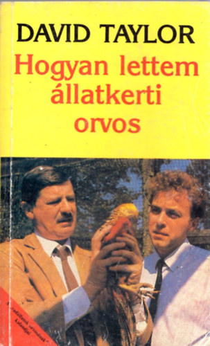 David Taylor - Hogyan lettem �llatkerti orvos