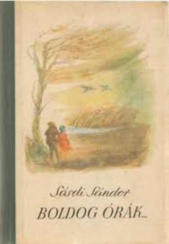 Sásdi Sándor - Boldog órák... (Tíz állattörténet)