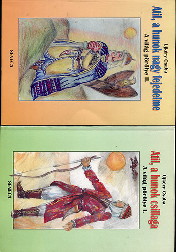 A vilg prlye I-II. (Atil, a hunok csillaga - Atil, a hunok nagy fejedelme)