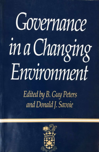 Donald J. Savoie Guy Peters - Governance in a Changing Environment