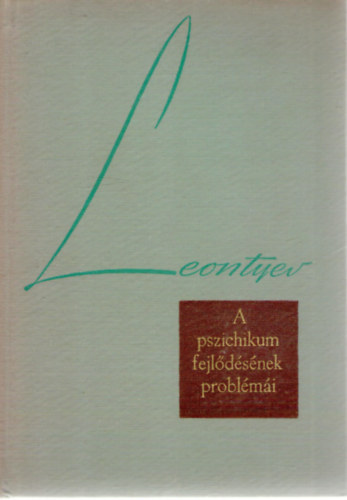 Leontyev - A pszichikum fejl�d�s�nek probl�m�i
