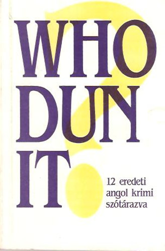 Who dun it? (12 eredeti angol krimi sz�t�razva)