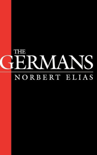 Norbert Elias - The Germans (Poznaska Biblioteka Niemiecka #1)