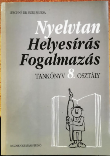 Nyelvtan, helyes�r�s, fogalmaz�s tank�nyv 8. oszt�ly