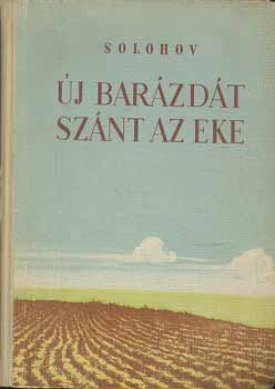 Solohov - Új barázdát szánt az eke