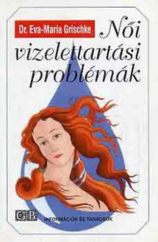 Eva-maria Grischke - N�i vizelettart�si probl�m�k