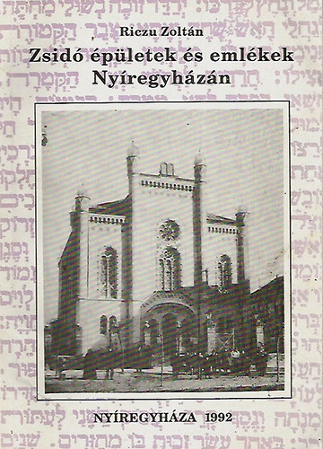 Riczu Zolt�n - Zsid� �p�letek �s eml�kek Ny�regyh�z�n