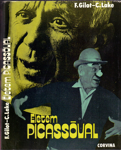 Carlton Lake Francoise Gilot - Életem Picassóval