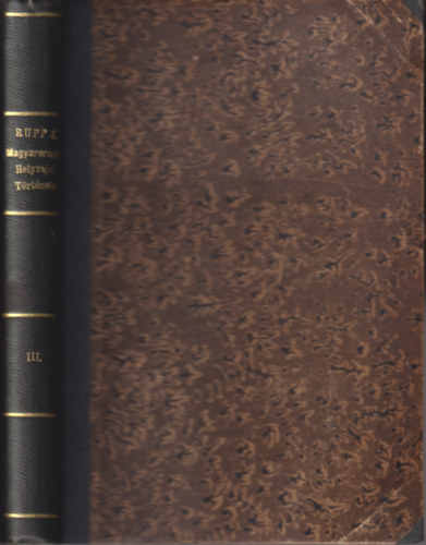 Rupp Jakab - Magyarorsz�g helyrajzi t�rt�nete III. k�tet
