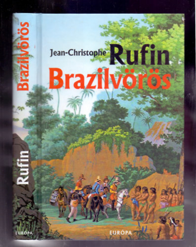 Jean-Christophe Rufin - Brazilvörös (Rouge Brésil)