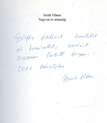 Ircsik Vilmos - Negyven �v n�mas�g - dedik�lt