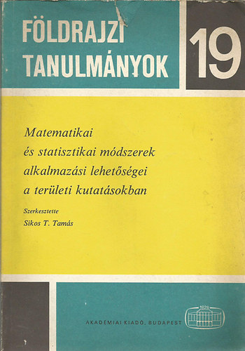 Fldrajzi tanulmnyok 19. Matematikai s statisztikai mdszerek alkalmazsi lehetsgei a terleti kutatsokban
