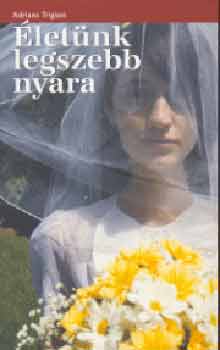 Adriana Trigiani - �let�nk legszebb nyara