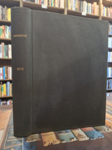 Budapest Főváros Tanácsa - Budapest: A főváros folyóirata 1970. évfolyam