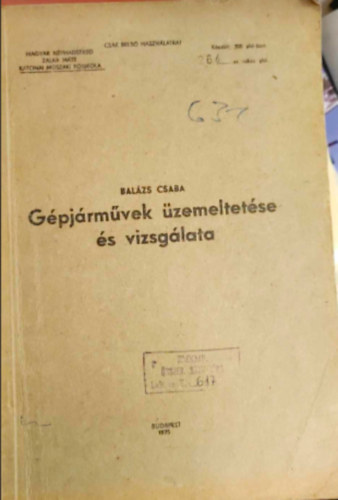 Balázs Csaba - Gépjárművek üzemeltetése és vizsgálata