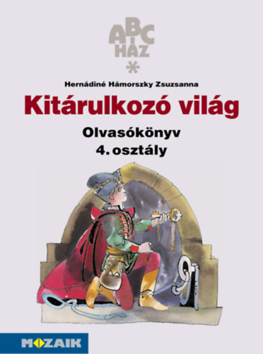 Herndin Hmorszky Zsuzsanna - Kitrulkoz vilg - Olvasmnygyjtemny 4. osztly (Olvasknyv) --- (ABC Hz)