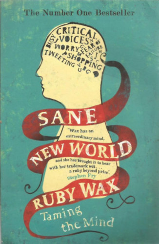 Ruby Wax - Sane New World - Taming the Mind