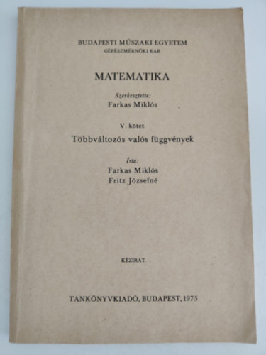 Farkas Miklós; Fritz Józsefné - Matematika V. Többváltozós valós függvények