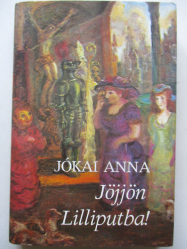Jókai Anna - Jöjjön Lilliputba!