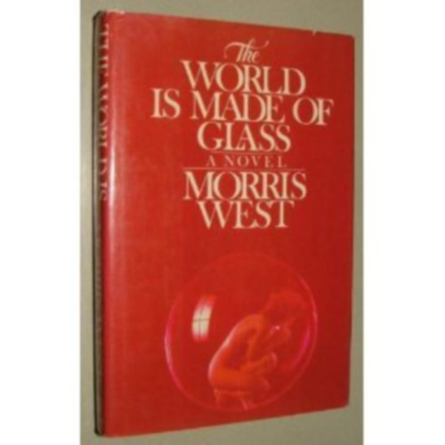 Morris West - The World is made of Glass