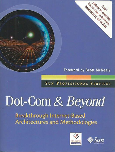 Dot-Com & Beyond - Breakthrough Internet-Based Architectures and Methodologies