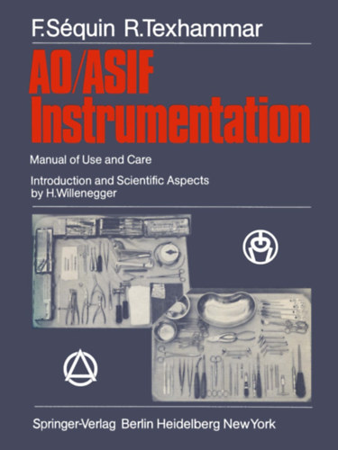 R. Texhammar F. Squin - AO/ASIF Instrumentation - Manual of Use and Care