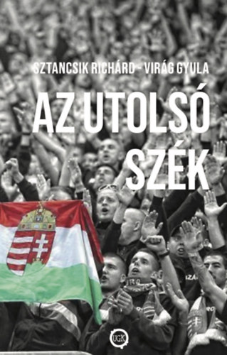 Virág Gyula Sztancsik Richárd - Az utolsó szék