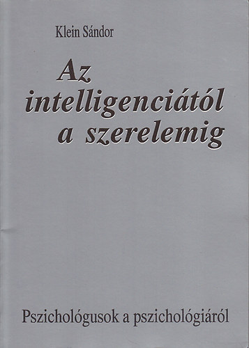 Klein S�ndor - Az intelligenci�t�l a szerelemig