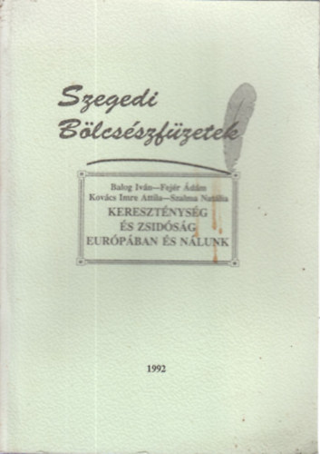 Balog- Fejér- Kovács- Szalma - Kereszténység és zsidóság Európában és nálunk