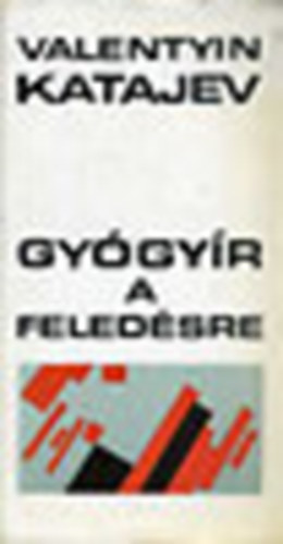 Valentyin Katajev - Gyógyír a feledésre