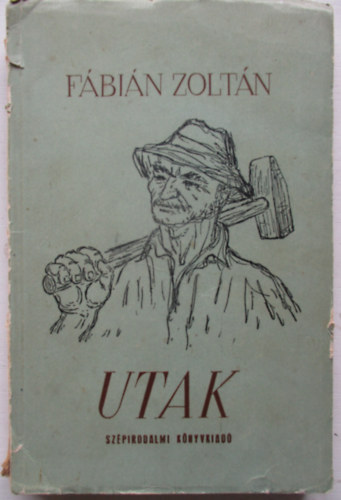 Fábián Zoltán - Utak (Elbeszélések)