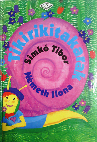 Simkó Tibor - Tikirikitakarak