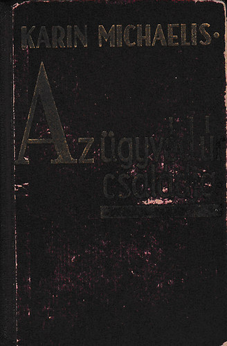 Karin Michaelis - Az �gyv�d �r csal�dja