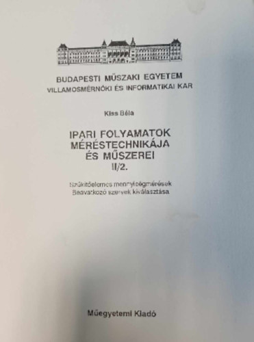 Kiss B�la - Ipari Folyamatok M�r�stechnik�ja �s M�szerei II/2.