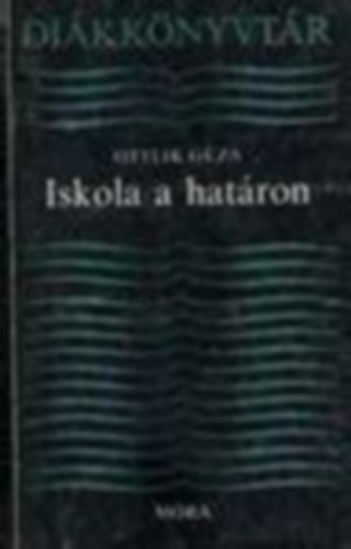 Ottlik G�za - Iskola a hat�ron