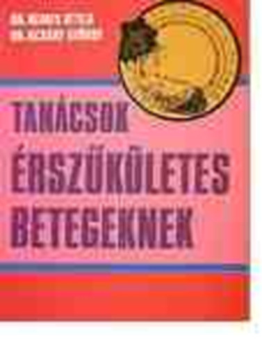 Dr. Nemes; Dr. Acsády - Tanácsok érszűkületes betegeknek