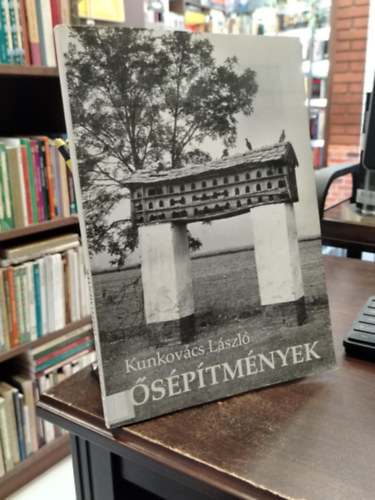 Kunkov�cs L�szl� - �s�p�tm�nyek (n�pi �p�t�szet�nk archaikus r�tege) (magyar-angol-n�met nyelv�)