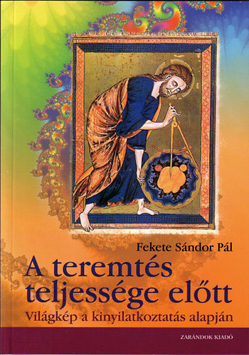 Fekete S�ndor P�l - A teremt�s teljess�ge el�tt